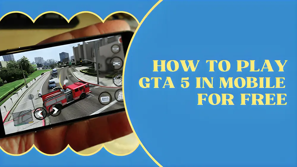 How to play GTA 5 in mobile for free